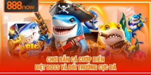 Chơi Bắn Cá Cướp Biển Diệt Boss Và Đổi Thưởng Cực Đã